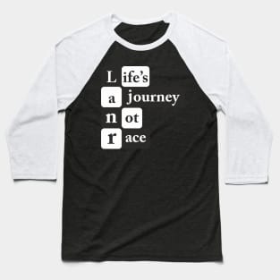 Life's Journey Quotes Baseball T-Shirt